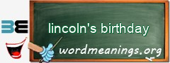 WordMeaning blackboard for lincoln's birthday